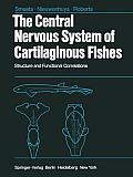The Central Nervous System of Cartilaginous Fishes: Structure and Functional Correlations