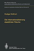 Die Internationalisierung Staatsfreier R?ume / The Internationalization of Common Spaces Outside National Jurisdiction: Die Entwicklung Einer Internat