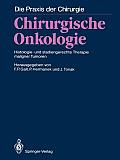 Chirurgische Onkologie: Histologie- Und Stadiengerechte Therapie Maligner Tumoren