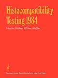 Histocompatibility Testing 1984: Report on the Ninth International Histocompatibility Workshop and Conference Held in Munich, West Germany, May 6-11,