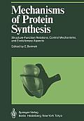 Mechanisms of Protein Synthesis: Structure-Function Relations, Control Mechanisms, and Evolutionary Aspects