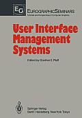 User Interface Management Systems: Proceedings of the Workshop on User Interface Management Systems Held in Seeheim, Frg, November 1-3, 1983