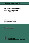 Microbial Adhesion and Aggregation: Report of the Dahlem Workshop on Microbial Adhesion and Aggregation Berlin 1984, January 15-20
