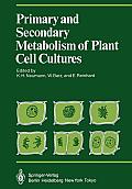 Primary and Secondary Metabolism of Plant Cell Cultures: Part 1: Papers from a Symposium Held in Rauischholzhausen, Germany in 1981