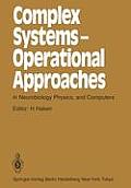Complex Systems -- Operational Approaches in Neurobiology, Physics, and Computers: Proceedings of the International Symposium on Synergetics at Schlo
