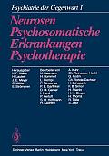 Psychiatrie Der Gegenwart: Band 1: Neurosen, Psychosomatische Erkrankungen, Psychotherapie