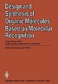 Design and Synthesis of Organic Molecules Based on Molecular Recognition: Proceedings of the Xviiith Solvay Conference on Chemistry Brussels, November