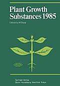 Plant Growth Substances 1985: Proceedings of the 12th International Conference on Plant Growth Substances, Held at Heidelberg, August 26-31, 1985
