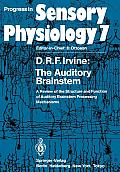 The Auditory Brainstem: A Review of the Structure and Function of Auditory Brainstem Processing Mechanisms