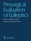 Presurgical Evaluation of Epileptics: Basics, Techniques, Implications