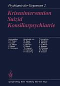 Krisenintervention Suizid Konsiliarpsychiatrie: Band 2: Krisenintervention, Suizid, Konsiliarpsychiatrie