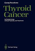 Thyroid Cancer: Its Epidemiology, Clinical Features, and Treatment