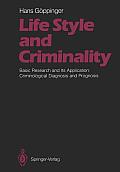 Life Style and Criminality: Basic Research and Its Application: Criminological Diagnosis and Prognosis