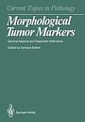 Morphological Tumor Markers: General Aspects and Diagnostic Relevance