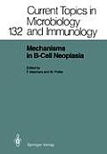 Mechanisms in B-Cell Neoplasia: Workshop at the National Cancer Institute, National Institutes of Health, Bethesda, MD, Usa, March 24-26,1986