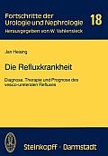 Die Refluxkrankheit: Diagnose, Therapie Und Prognose Des Vesico-Ureteralen Refluxes