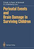 Perinatal Events and Brain Damage in Surviving Children: Based on Papers Presented at an International Conference Held in Heidelberg in 1986