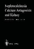 Nephrocalcinosis Calcium Antagonists and Kidney
