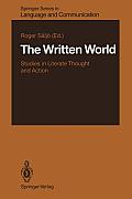The Written World: Studies in Literate Thought and Action