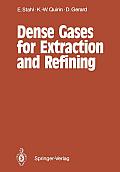 Dense Gases for Extraction and Refining