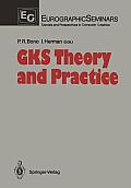 Gks Theory and Practice