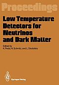 Low Temperature Detectors for Neutrinos and Dark Matter: Proceedings of a Workshop, Held at Ringberg Castle, Tegernsee, May 12-13, 1987