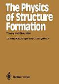 The Physics of Structure Formation: Theory and Simulation