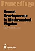 Recent Developments in Mathematical Physics: Proceedings of the XXVI Int. Universit?tswochen F?r Kernphysik Schladming, Austria, February 17-27, 1987