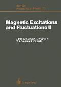 Magnetic Excitations and Fluctuations II: Proceedings of an International Workshop, Turin, Italy, May 25-30, 1987