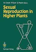 Sexual Reproduction in Higher Plants: Proceedings of the Tenth International Symposium on the Sexual Reproduction in Higher Plants, 30 May - 4 June 19