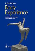 Body Experience: The Subjective Dimension of Psyche and Soma Contributions to Psychosomatic Medicine