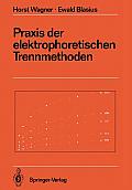 PRAXIS Der Elektrophoretischen Trennmethoden