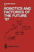 Robotics and Factories of the Future '87: Proceedings of the Second International Conference San Diego, California, USA July 28-31, 1987
