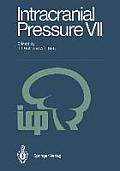 Intracranial Pressure VII: Proceedings of the Seventh International Symposium on Intracranial Pressure, Held in Ann Arbor, Usa, June 19-23, 1988