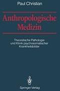 Anthropologische Medizin: Theoretische Pathologie Und Klinik Psychosomatischer Krankheitsbilder