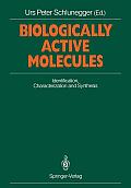 Biologically Active Molecules: Identification, Characterization and Synthesis Proceedings of a Seminar on Chemistry of Biologically Active Compounds