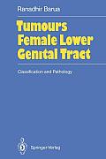 Tumours of the Female Lower Genital Tract: Classification and Pathology