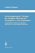 Immunsuppressive Therapie Der Multiplen Sklerose Mit Cyclosporin a Und Azathioprin: Langzeiteffekte, Risiken, Kernspintomographische Und Immunologisch