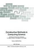 Constructive Methods in Computing Science: International Summer School Directed by F.L. Bauer, M. Broy, E.W. Dijkstra, C.A.R. Hoare