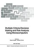 Multiple Criteria Decision Making and Risk Analysis Using Microcomputers