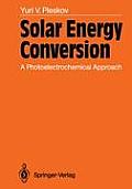 Solar Energy Conversion: A Photoelectrochemical Approach