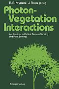 Photon-Vegetation Interactions: Applications in Optical Remote Sensing and Plant Ecology