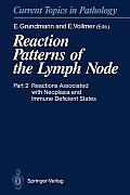 Reaction Patterns of the Lymph Node: Part 2 Reactions Associated with Neoplasia and Immune Deficient States