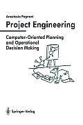 Project Engineering: Computer-Oriented Planning and Operational Decision Making