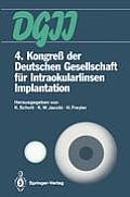 4. Kongre? Der Deutschen Gesellschaft F?r Intraokularlinsen Implantation: 6. Bis 7. April 1990, Essen