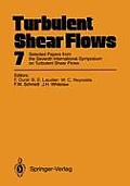 Turbulent Shear Flows 7: Selected Papers from the Seventh International Symposium on Turbulent Shear Flows, Stanford University, Usa, August 21