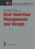 User Interface Management and Design: Proceedings of the Workshop on User Interface Management Systems and Environments Lisbon, Portugal, June 4-6, 19