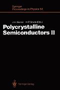 Polycrystalline Semiconductors II: Proceedings of the Second International Conference Schw?bisch Hall, Fed. Rep. of Germany, July 30-August 3,1990