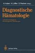 Diagnostische H?matologie: Laboratoriumsdiagnose H?matologischer Erkrankungen
