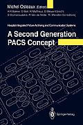 A Second Generation Pacs Concept: Hospital Integrated Picture Archiving and Communication Systems